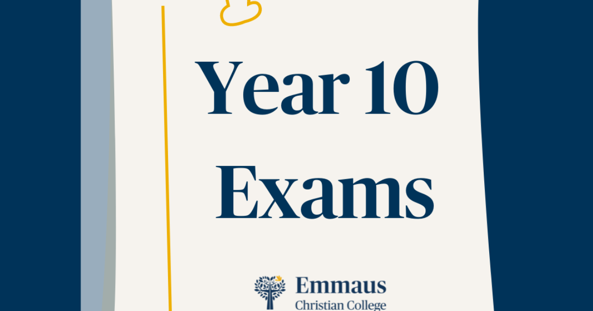 Year 10 Exams 2023 • Emmaus Christian College